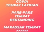 Gowa Tempat Latihan, Parepare Tempat Bertanding, Makassar?
