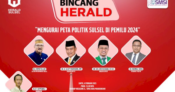 Gandeng SMSI, Bincang Herald Sesi 2 Mengurai Peta Politik Sulsel pada Pemilu 2024