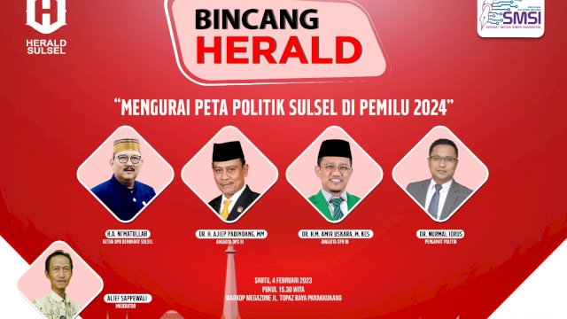 Gandeng SMSI, Bincang Herald Sesi 2 Mengurai Peta Politik Sulsel pada Pemilu 2024