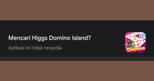 Diblokir? Game Populer Higgs Domino Island Tidak Ditemukan Lagi di Play Store
