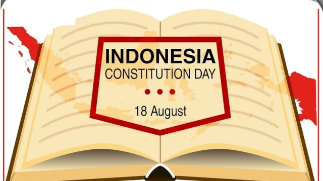 18 Agustus, Hari Konstitusi Indonesia