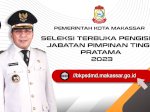 Pemkot Makassar Buka Seleksi 6 Jabatan Pimpinan Tinggi Pratama, Berikut Tahapannya