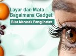 Dinkes Makassar Bagikan Tips Penting untuk Lindungi Mata dari Paparan Layar Gadget