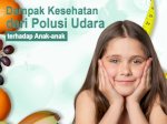 Paparan Polusi Udara Dapat Berdampak Serius pada Kesehatan Anak-anak, Ini Penjelasannya