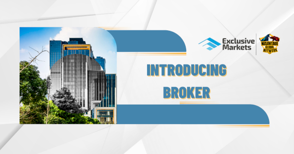 Nusantara Global Network Bekerja Sama dengan Exclusive Markets untuk Meluncurkan Program Introducing Broker (IB) Eksklusif dengan Keuntungan Luar Biasa
