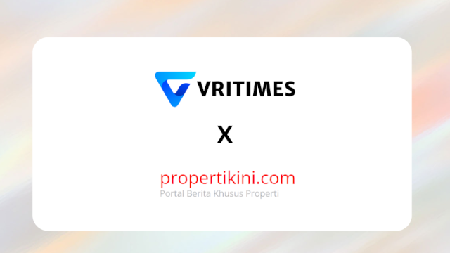 VRITIMES dan Propertikini.com Umumkan Kerja Sama Strategis untuk Transformasi Distribusi Berita