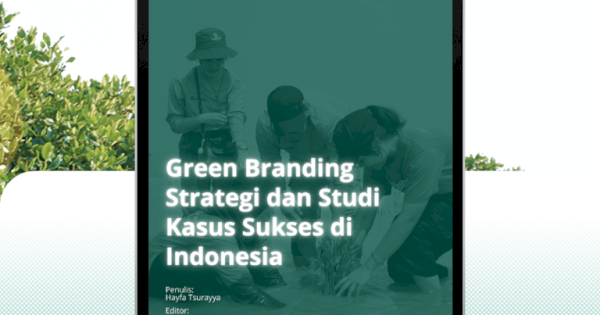 Strategi Green Branding: Cara Membangun Bisnis Ramah Lingkungan di Era Modern