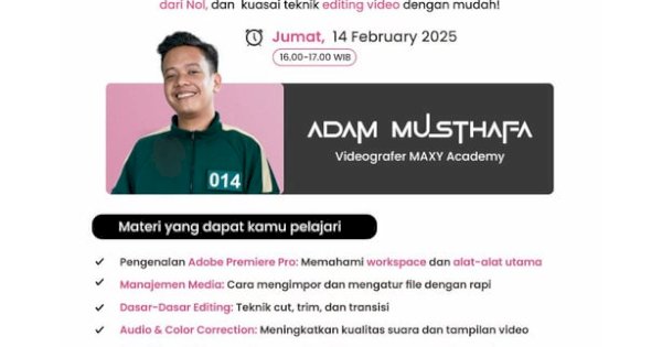 MAXY Academy Gelar Free Day Class Adobe Premiere untuk Pemula bersama Videografer Professional
