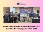 Port Academy Mencetak Ratusan Alumni IMDG Code: Pencapaian 2023-2024