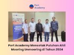 Port Academy Mencetak Puluhan Ahli Mooring Unmooring di Tahun 2024