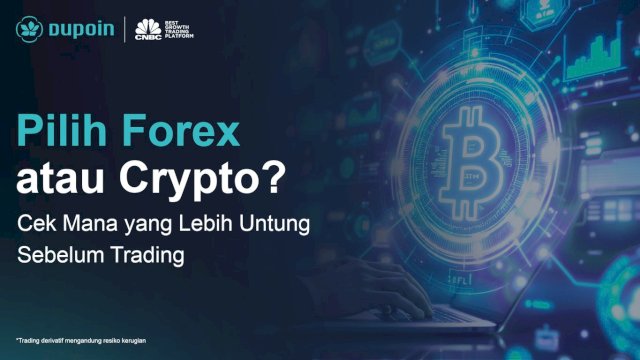 Mau Trading? Pilih Forex atau Crypto, Ini Perbandingannya!