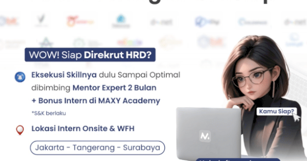 MAXY Academy Berkolaborasi dengan 80 Perusahaan Mitra, Buka Peluang Magang di Berbagai Posisi