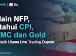 Bukan Hanya NFP! Ketahui Peran CPI, FOMC, dan Gold dalam Trading