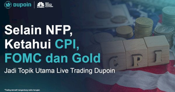 Bukan Hanya NFP! Ketahui Peran CPI, FOMC, dan Gold dalam Trading