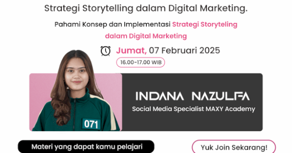 MAXY Academy Gelar Free Day Class: Strategi Storytelling dalam Digital Marketing Bersama Indana Nazulfa