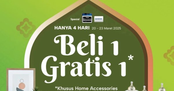 Informa Pettarani Makassar Hadirkan Promo Spesial Lebaran: Beli 1 Gratis 1 & Cashback Hingga 15%