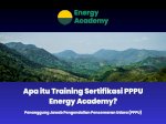 Apa itu Training Sertifikasi PPPU Energy Academy?