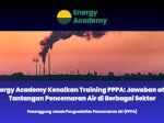 Energy Academy Kenalkan Training PPPA: Jawaban atas Tantangan Pencemaran Air di Berbagai Sektor