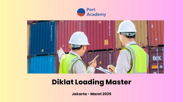 Diklat Loading Master Port Academy: Standar Baru dalam Manajemen Muatan Kapal