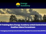 POIPPU Training Baru Energy Academy untuk Kontrol Emisi dan Kualitas Udara Perusahaan