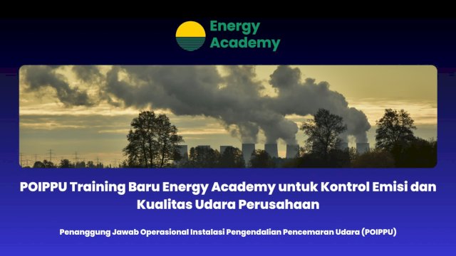 POIPPU Training Baru Energy Academy untuk Kontrol Emisi dan Kualitas Udara Perusahaan