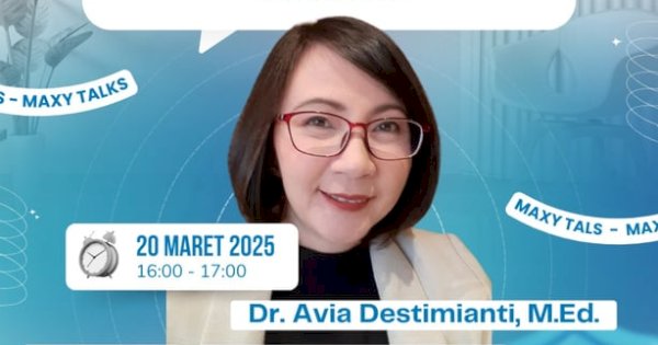 MAXY Talk: Membangun Generasi Muda yang Siap Berkarya dan Berkontribusi untuk Indonesia