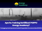 Apa itu Training Sertifikasi POIPPU Energy Academy?