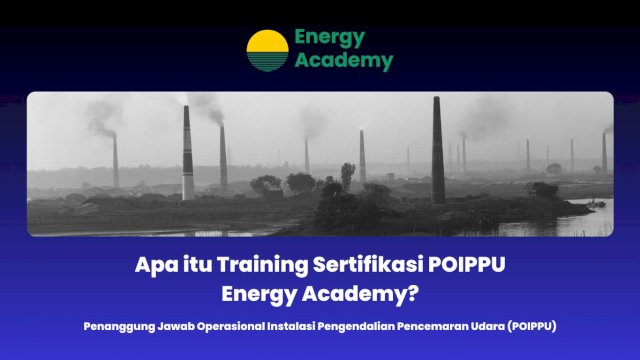 Apa itu Training Sertifikasi POIPPU Energy Academy?