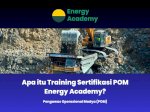 Apa itu Training Sertifikasi POM Energy Academy?