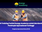 POU Training Terkini Energy Academy untuk Membentuk Pemimpin Operasional Tertinggi
