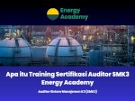 Apa itu Training Sertifikasi Auditor SMK3 Energy Academy
