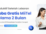 Makin Produktif Setelah Lebaran dengan Coba Gratis MiiTel 2 Bulan