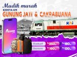 Mudik Murah dengan Kereta Api Cakrabuana dan Gunung Jati