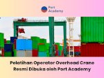 Pelatihan Operator Overhead Crane Resmi Dibuka oleh Port Academy