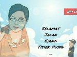 Selamat Jalan Eyang Titiek Puspa
