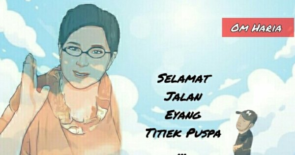 Selamat Jalan Eyang Titiek Puspa