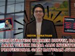 Membongkar Cara Orang Jadi Kaya : Kevin Ubah Haluan Dari Teknik Jadi Investor