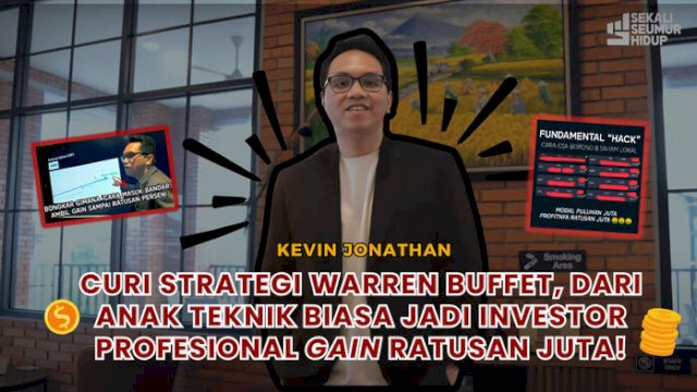Membongkar Cara Orang Jadi Kaya : Kevin Ubah Haluan Dari Teknik Jadi Investor