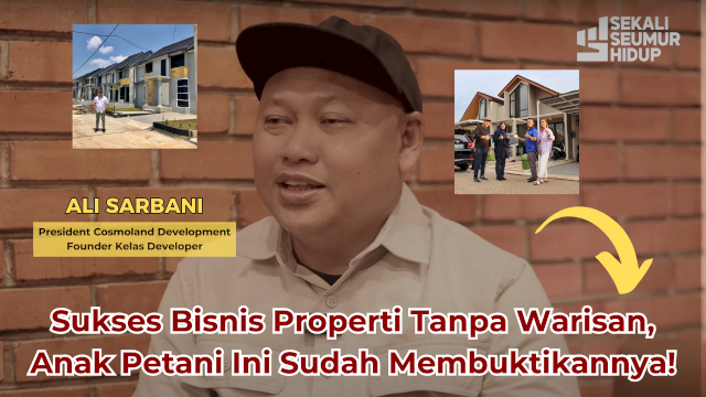 ANAK PETANI JUGA BISA BISNIS PROPERTI : Perjalanan Jatuh Bangun Developer Ali Sarbani