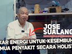 Jose Sualang: Dari Dunia Malam Menjadi Pakar Holistik Self Healing Transformation
