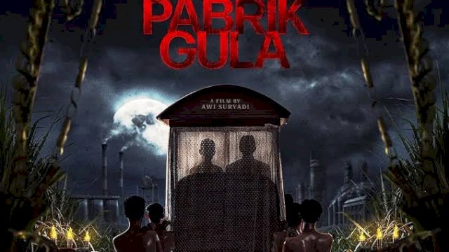 Film Pabrik Gula,&nbsp;Mengisahkan Teror Horor Kala&nbsp;Musim Panen Tebu&nbsp;