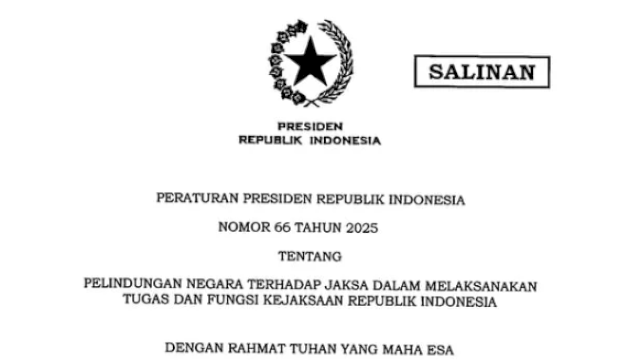 Penampakan salinan Perpres 66 Tahun 2025 tentang Perlindungan Negara terhadap Jaksa dalam Melaksanakan Tugas dan Fungsi Kejaksaan Republik Indonesia. Foto: ist