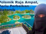 Polemik Raja Ampat, Perlu Perbaikan Sistemik