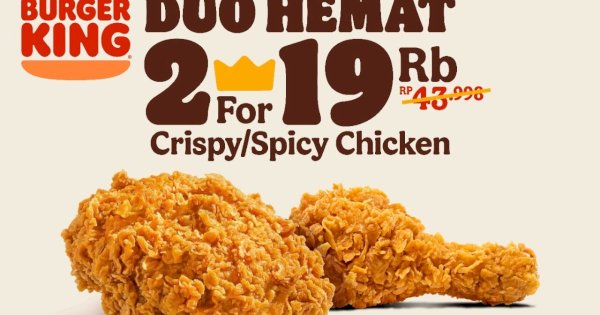 Burger King Pettarani Hadirkan Promo Duo Hemat, Ayam Crispy Dan Burger Mulai Rp19 Ribu