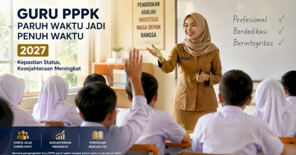 Guru PPPK Paruh Waktu Diangkat Penuh Waktu 2027, Ini Besaran Gajinya
