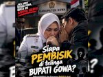Siapa Pembisik di Telinga Bupati Gowa?
