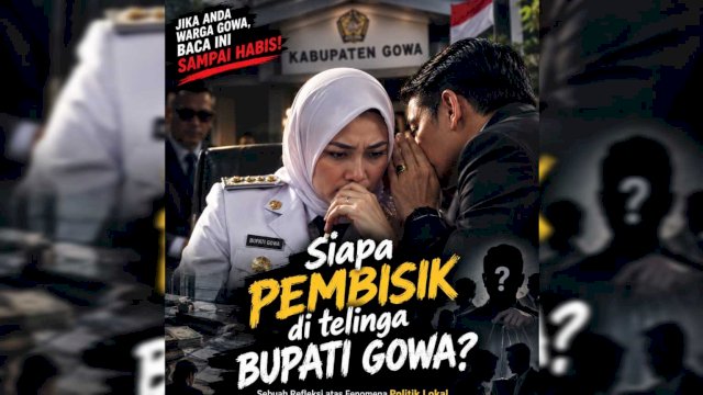 Siapa Pembisik di Telinga Bupati Gowa?  ||(Kredit foto: Ilustrasi_AI@sultan) 